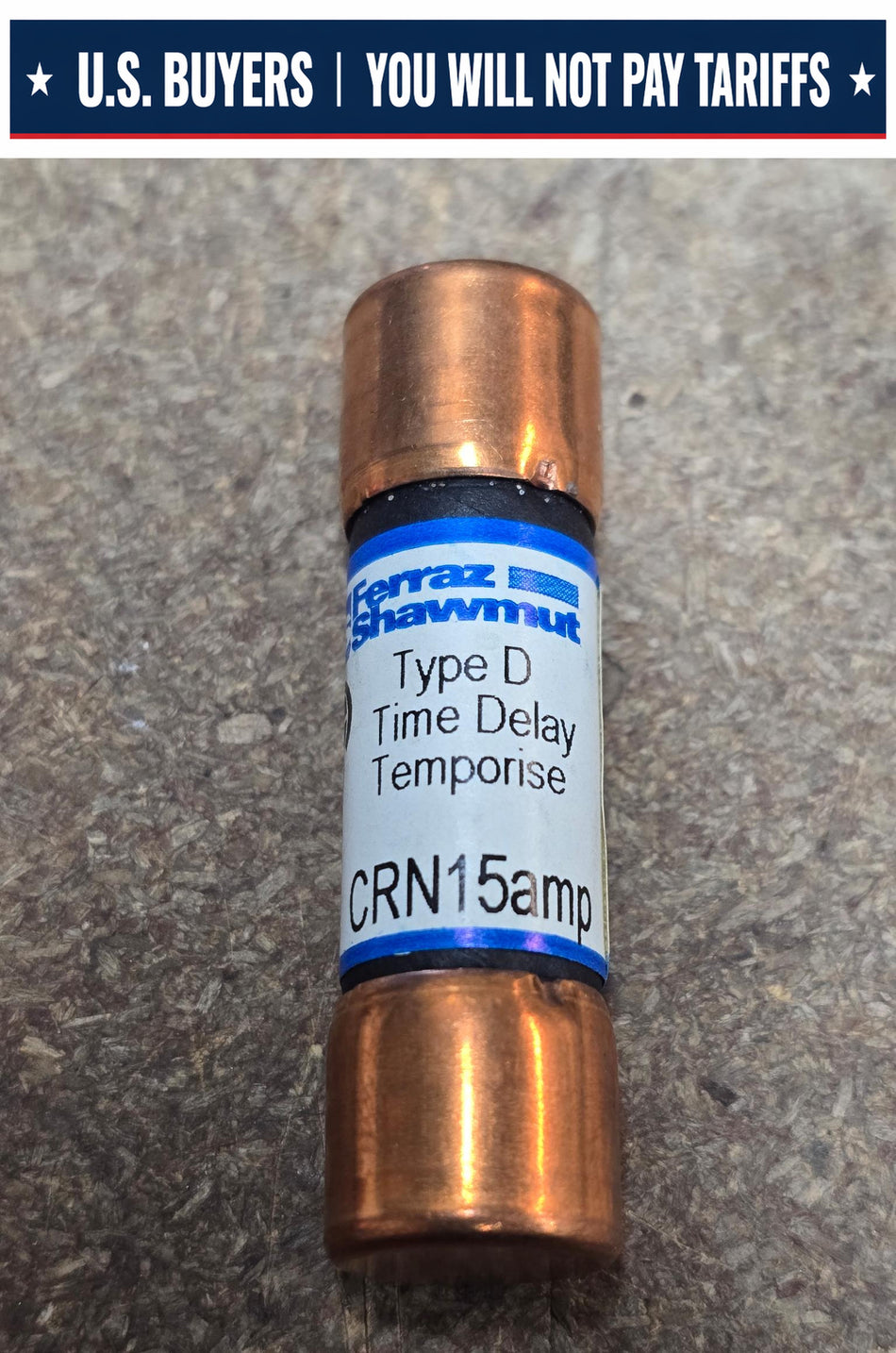 FERRAZ SHAWMUT CRN15AMP  250V TYPE D TIME DELAY FUSE