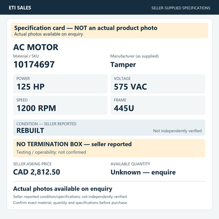 Specification card — NOT an actual product photo. AC motor, material/SKU 10174697. Manufacturer (as supplied): Tamper. 125 HP; 575 VAC; 1200 RPM; frame 445U. Seller reports REBUILT; not independently verified. Seller note: no termination bo