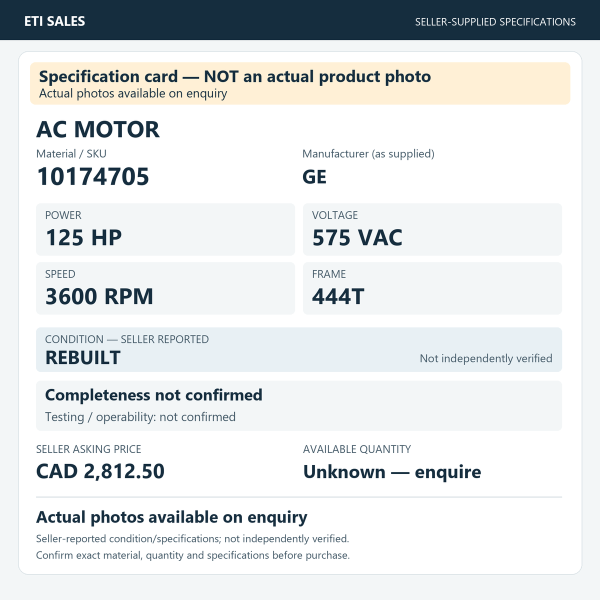 Specification card — NOT an actual product photo. AC motor, material/SKU 10174705. Manufacturer (as supplied): GE. 125 HP; 575 VAC; 3600 RPM; frame 444T. Seller reports REBUILT; not independently verified. Seller asking price CAD 2,812.50.